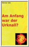 Am Anfang war der Urknall?