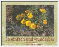 So einfach und wunderbar