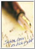 Schn, dass es dich gibt