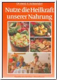 Nutze die Heilkraft unserer Nahrung