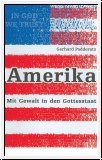 Amerika - Mit Gewalt in den Gottesstaat