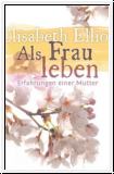 Als Frau leben