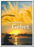 Das radikale Gebet