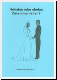 Heiraten oder ehelos Zusammenleben?