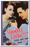 Singles und die Liebe ...