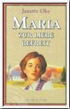 Maria - Zur Liebe befreit