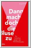 Dann mach doch die Bluse zu