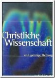Christliche Wissenschaft und geistige Heilung