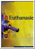 Euthanasie - sch�ner Tod?