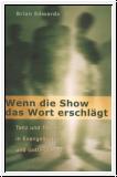 Wenn die Show das Wort erschl�gt