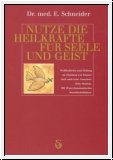 Nutze die Heilkraft fr Seele und Geist