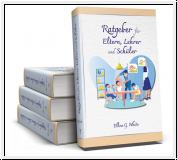 Ratgeber f�r Eltern, Lehrer und Sch�ler