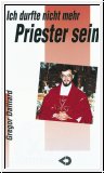 Ich durfte nicht mehr Priester sein