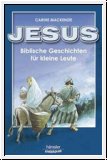 Jesus - Biblische Geschichten f�r kleine Leute