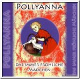 Pollyanna - das immerfrhliche Mdchen