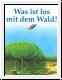 Was ist los mit dem Wald?