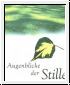 Augenblicke der Stille