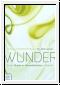 Wunder - ist Glaube an bernatrliches irrational?