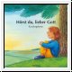 Hrst du, lieber Gott - Kindergebete